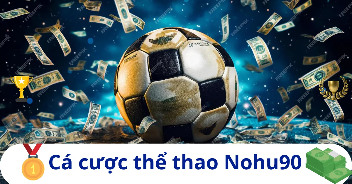 Cá Cược Thể Thao Nohu90