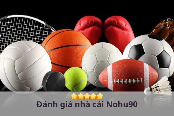 Đánh Giá Nhà Cái Nohu90 Và Những Giải Đáp Về Tính Năng