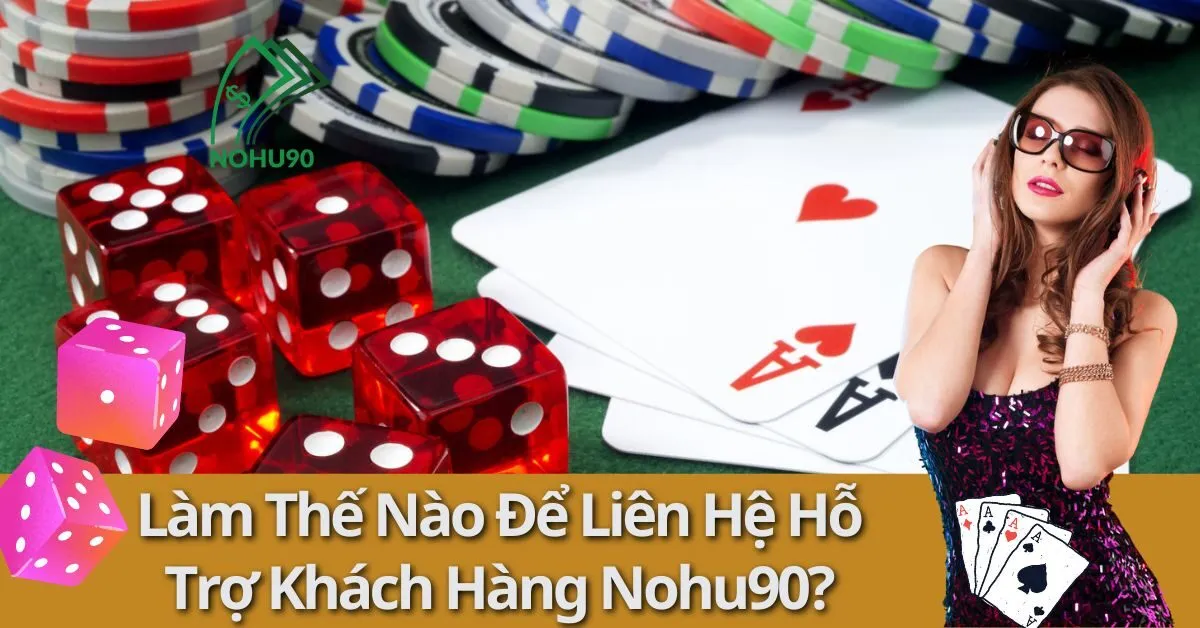 hỗ trợ khách hàng Nohu90